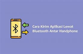 Cara Kirim Aplikasi Dari Android Ke Iphone Lewat Bluetooth