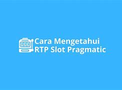 Cara Melihat Rtp Slot Pragmatic Hari Ini